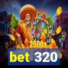 bet 320